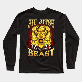 Jiu Jitsu Train Like a Beast Brazilian BJJ MMA Long Sleeve T-Shirt